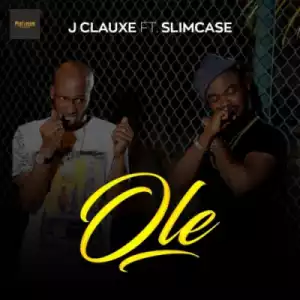 J Clauxe - “Ole (Remix)” ft. Slimcase